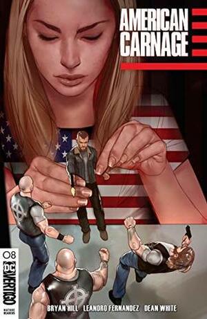American Carnage (2018-) #8 by Bryan Edward Hill, Leandro Fernández, Ben Oliver, Dean V. White
