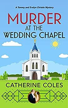 Murder at the Wedding Chapel by Catherine Coles
