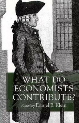 What Do Economists Contribute? by Daniel B. Klein