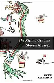 The Xicano Genome by Steven Alvarez