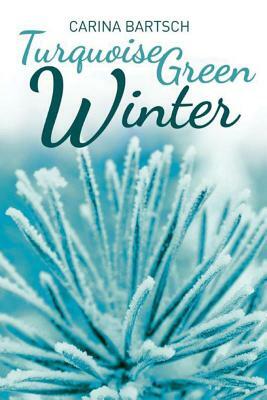 Turquoise Green Winter by Carina Bartsch