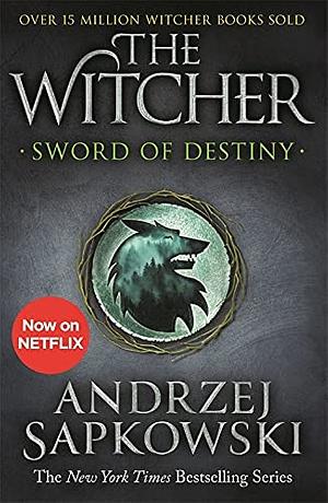 The Witcher: Sword Of Destiny by Andrzej Sapkowski