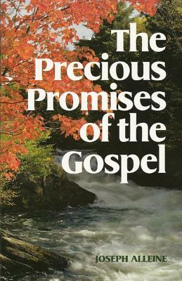 The Precious Promises of the Gospel by Joseph Alleine, Joesph Alleine