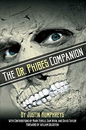 The Dr. Phibes Companion: The Morbidly Romantic History of the Classic Vincent Price Horror Film Series by Justin Humphreys