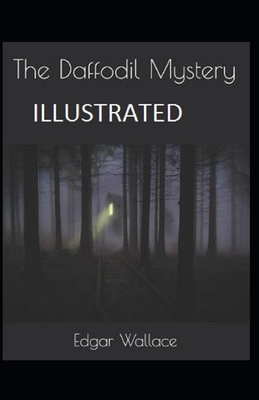 The Daffodil Mystery Illustrated by Edgar Wallace