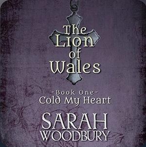 Cold My Heart by Sarah Woodbury