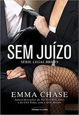 Sem Juizo - Vol.1 - Serie Legal Briefs by Emma Chase