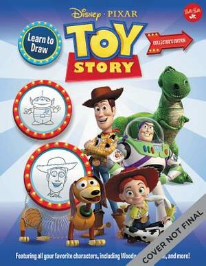 Learn to Draw Disney/Pixar Toy Story: Featuring All Your Favorite Characters, Including Woody, Buzz, Jessie, and More! by Walter Foster Jr Creative Team