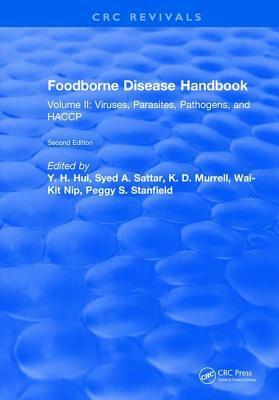 Foodborne Disease Handbook, Second Edition: Volume II: Viruses, Parasites, Pathogens, and Haccp by Y. H. Hui