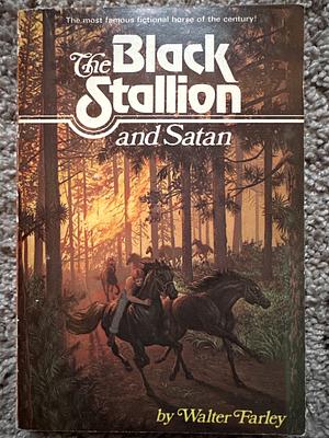 The Black Stallion and Satan by Walter Farley