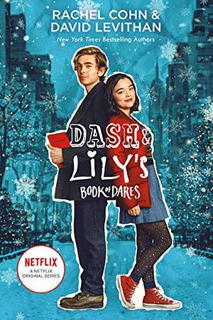 Dash And Lily's Book Of Dares by Rachel Cohn, David Levithan
