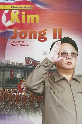 Kim Jong II: Leader of North Korea by Joyce Hart
