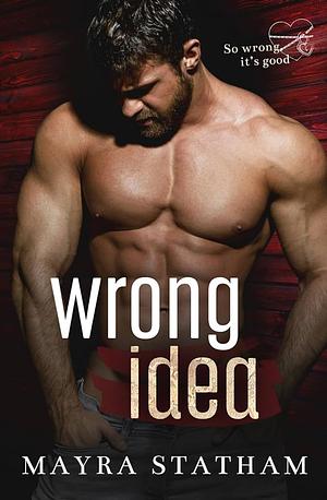 Wrong Idea by Mayra Statham