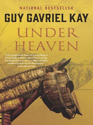 Under Heaven by Guy Gavriel Kay