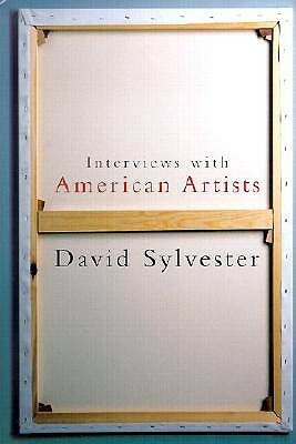 Interviews with American Artists by David Sylvester