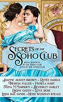 Secrets of the Soho Club by Clyve Rose, Linda Rae Sande, Heidi Wessman Kneale, Fiona Marsden, Renée Dahlia, Ebony Oaten, Pamela Hart, Beverley Oakley, Joanne Austen Brown, Theresa Fuller