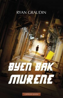 Byen bak murene by Ryan Graudin