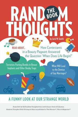 Random Thoughts, The Book by Jack Smith