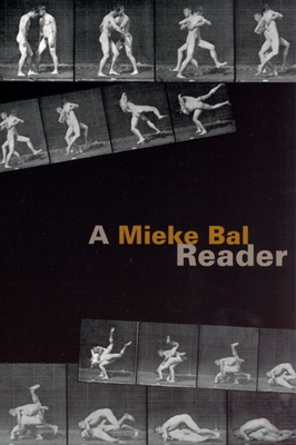 A Mieke Bal Reader by Mieke Bal