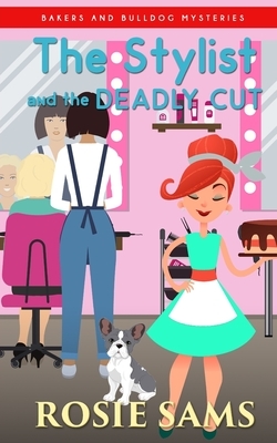 The Stylist and the Deadly Cut by Rosie Sams