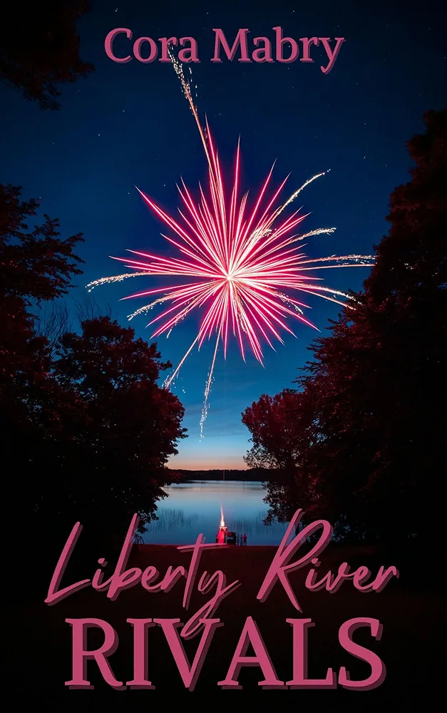 Liberty River Rivals: A Christian Small Town Fourth of July Romance ...