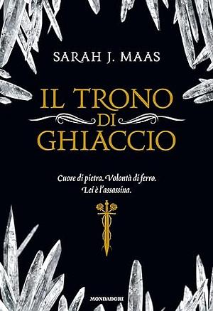 Il trono di ghiaccio by Sarah J. Maas