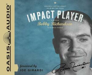 Impact Player: Leaving a Lasting Legacy on & Off the Field by Bobby Richardson