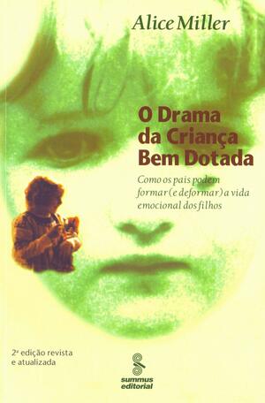 O drama da criança bem dotada by Alice Miller