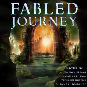 Fabled Journey II by Mark Lawrence, Stephanie Hutton, Stephen Frame, Taria Karillion