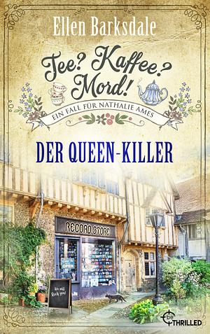 Tee? Kaffee? Mord! Der Queen-Killer by Ellen Barksdale