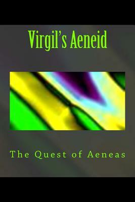 Virgil's Aeneid: The Quest of Aeneas by Homer