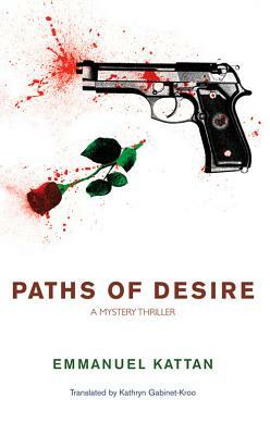 Paths of Desire: A Mystery Thriller by Emmanuel Kattan