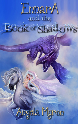 Ennara and the Book of Shadows by Angela Shelley, Angela Myron