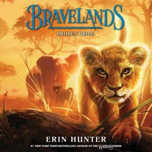 Bravelands #1: Broken Pride by Erin Hunter