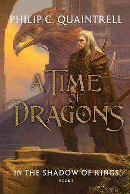 In the Shadow of Kings: (A Time of Dragons: Book 2) by Philip C. Quaintrell