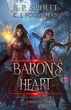 The Baron's Heart by Sandra Nguyen, Jackson Tjota, K.J. Fogleman, F.P. Spirit