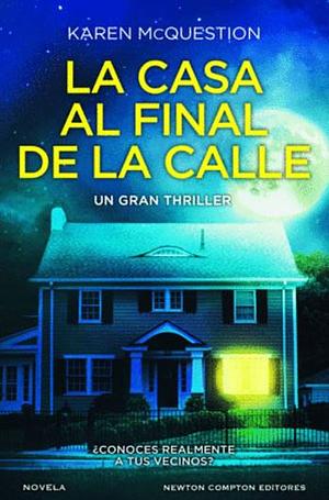 La casa al final de la calle by Karen McQuestion