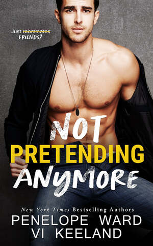 Not Pretending Anymore by Vi Keeland, Penelope Ward