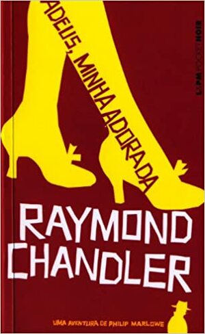 Adeus, minha adorada by Raymond Chandler