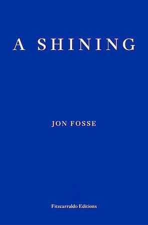 A Shining by Jon Fosse