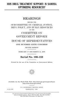 HHS drug treatment support: is SAMHSA optimizing resources? by United States Congress, Committee on Government Reform, United States House of Representatives