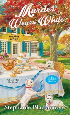 Murder Wears White by Stephanie Blackmoore