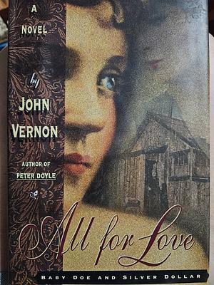 All for Love: Baby Doe and Silver Dollar by John Vernon