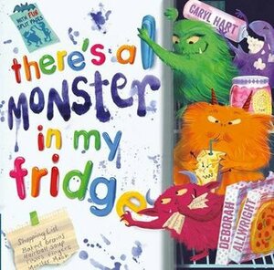 There's a Monster in My Fridge by Deborah Allright, Caryl Hart