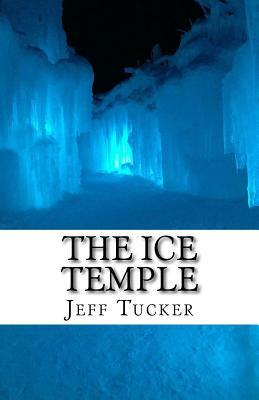 The Ice Temple by Jeff Tucker