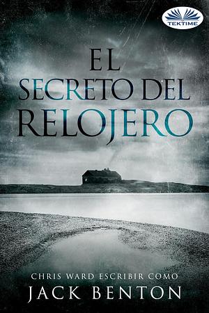 El secreto del relojero: Los misterios de Slim Hardy by Jack Benton, Mariano Bas