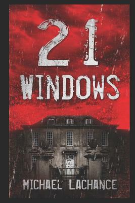 21 Windows by Michael LaChance