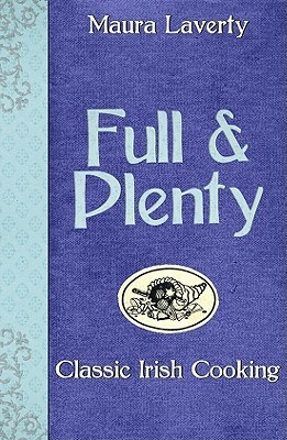 Full & Plenty: Classic Irish Cooking by Maura Laverty