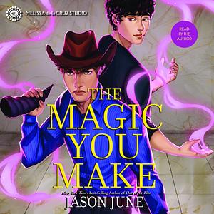 The Magic You Make by Jason June