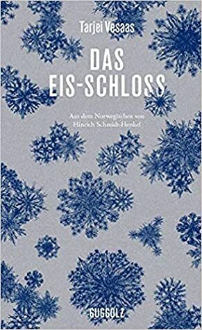 Das Eis-Schloss by Hinrich Schmidt-Henkel, Tarjei Vesaas